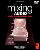 Mixing Audio: Concepts, Practices and Tools