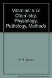 The vitamins : chemistry, physiology, pathology, methods. Vol.5