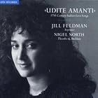Udite Amanti: 17th Century Italian Love Songs by Giulio Caccini, Giacomo Carissimi, Stefano Landi, Tarquinio Merula, and Claudio Monteverdi