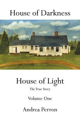 House of Darkness House of Light( The True Story Volume One)[HOUSE OF DARKNESS HOUSE OF LIG][Paperback]