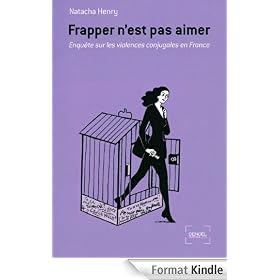 Frapper n'est pas aimer: Enquête sur les violences conjugales en France