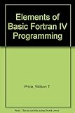 Elements of basic FORTRAN IV programming as implemented on the IBM 1130/1800 computers