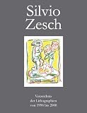 Produkt-Bild: Silvio Zesch. Verzeichnis der Lithographien von 1998 bis 2008