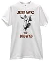 JESUS CHRIST LOVES HEARTS THE BROWNS FOOTBALL PRIDE FAN USA T SHIRT jersey