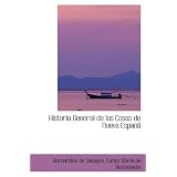 Historia General de las Cosas de Nueva Espan�par Carlos Mar�a de...