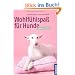 Wohlf�hlspa� f�r Hunde: gesund, fit aktiv