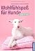 Image of Wohlfühlspaß für Hunde: gesund, fit aktiv