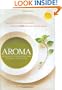 Aroma: The Magic of Essential Oils in Foods and Fragrance