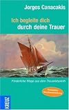Ich begleite Dich durch deine Trauer: Lebensf&ouml;rdernde Wege aus dem Trauerlabyrinth - Jorgos Canacakis