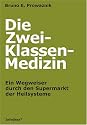 Die Zwei-Klassen-Medizin: Ein Wegweiser durch den Supermarkt der Heilsysteme
