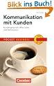 Pocket Business: Kommunikation mit Kunden: Kundengespr�ch, After Sales und Reklamation