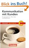 Pocket Business: Kommunikation mit Kunden: Kundengespr�ch, After Sales und Reklamation