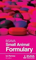 BSAVA SMALL ANIMAL FORMULARY (BSAVA British Small Animal Veterinary Association)