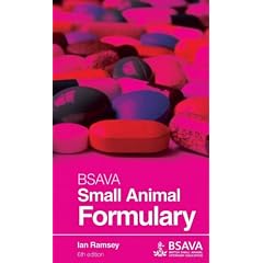 BSAVA SMALL ANIMAL FORMULARY (BSAVA British Small Animal Veterinary Association)