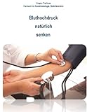 Bluthochdruck natürlich senken: Wie Sie Ihren Blutdruck ohne Medikamente wirksam senken