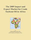The 2009 Import and Export Market for Crude Soybean Oil in Africa