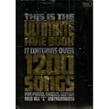 This Is the Ultimate Fake Book: It Contains over 1200 Songs for Piano, Organ, Guitar and All C Instruments (Hl00240050)