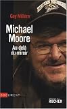 Michael Moore : Au-del� du miroir