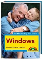 Leichter Einstieg für Senioren - Windows: Windows Vista das erste Mal