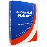 English - Spanish Aeronautical Aviation Dictionary 2nd Edition