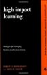 High Impact Learning: Strategies For Leveraging Performance And Business Results From Training Investments (New Perspectives in Organizational Learning, Performance, and Change)