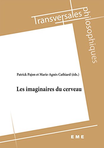 Les imaginaires du cerveau: Essai philosophique (French Edition)