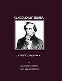 Giacomo Meyerbeer: A Guide to Research