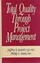 Total Quality Through Project Management