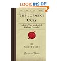 The Forme of Cury: A Roll of Ancient English Cookery Compiled (Forgotten Books)