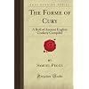 The Forme of Cury: A Roll of Ancient English Cookery Compiled (Forgotten Books)
