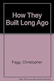 How they built long ago