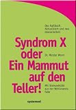 Produkt-Bild: Syndrom X oder Ein Mammut auf den Teller! Mit Steinzeitdi&auml;t aus der Wohlstandsfalle