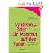 Syndrom X oder Ein Mammut auf den Teller! Mit Steinzeitdi�t aus der Wohlstandsfalle