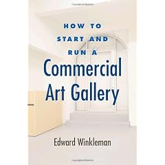 How to Start and Run a Commercial Art Gallery