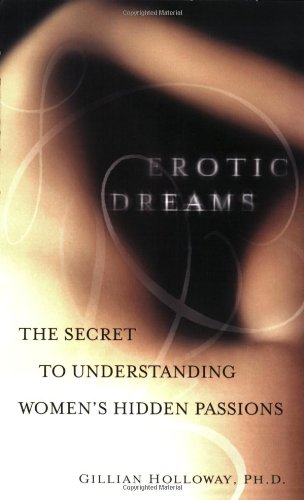 Erotic Dreams: The Secret to Understanding Women's Hidden Passions