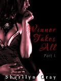 Winner Takes All - Part 1 (An Erotic Romance)