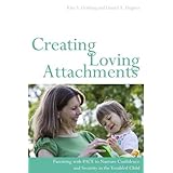 creating loving attachments parenting with pace to nurture confidence and security in the troubled child