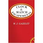 Clock and Watch Escapements by W. J. Gazeley