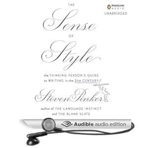 The Sense of Style - The Thinking Person's Guide to Writing in the 21st Century - Steven Pinker