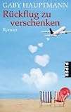 R&uuml;ckflug zu verschenken: Roman - Gaby Hauptmann