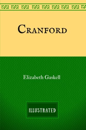 Cranford: By Elizabeth Gaskell & Illustrated