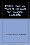 Porton Down : 75 years of chemical and biological research