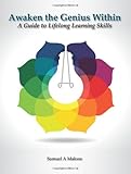 Awaken the genius within : a guide to lifelong learning skills