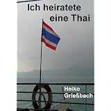 Ich heiratete eine Thaivon "Heiko Grie�bach"