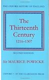 Cover of The Thirteenth Century 1216-1307 by Sir Maurice Powicke 0198217080