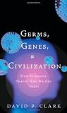 Germs, Genes, & Civilization: How Epidemics Shaped Who We Are Today (FT Press Science)