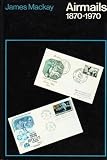 Airmails, 1870-1970