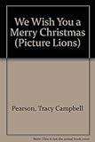 We wish you a merry Christmas : a traditional Christmas carol