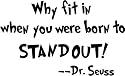 Dr. Seuss Why fit in when you were born to stand out wall art wall sayings