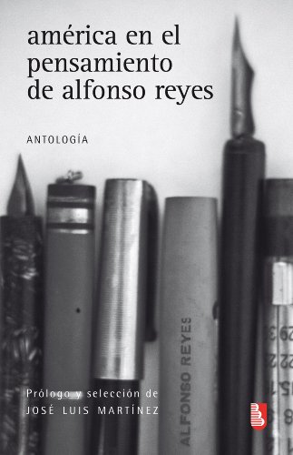 América en el pensamiento de Alfonso Reyes. Antología (Biblioteca Universitaria de Bolsillo) (Spanish Edition)
